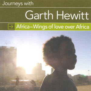 Journeys With Garth Hewitt - Africa