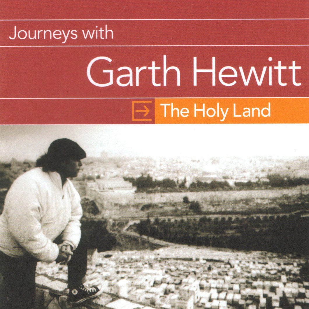 Journeys With Garth Hewitt - Holy Land