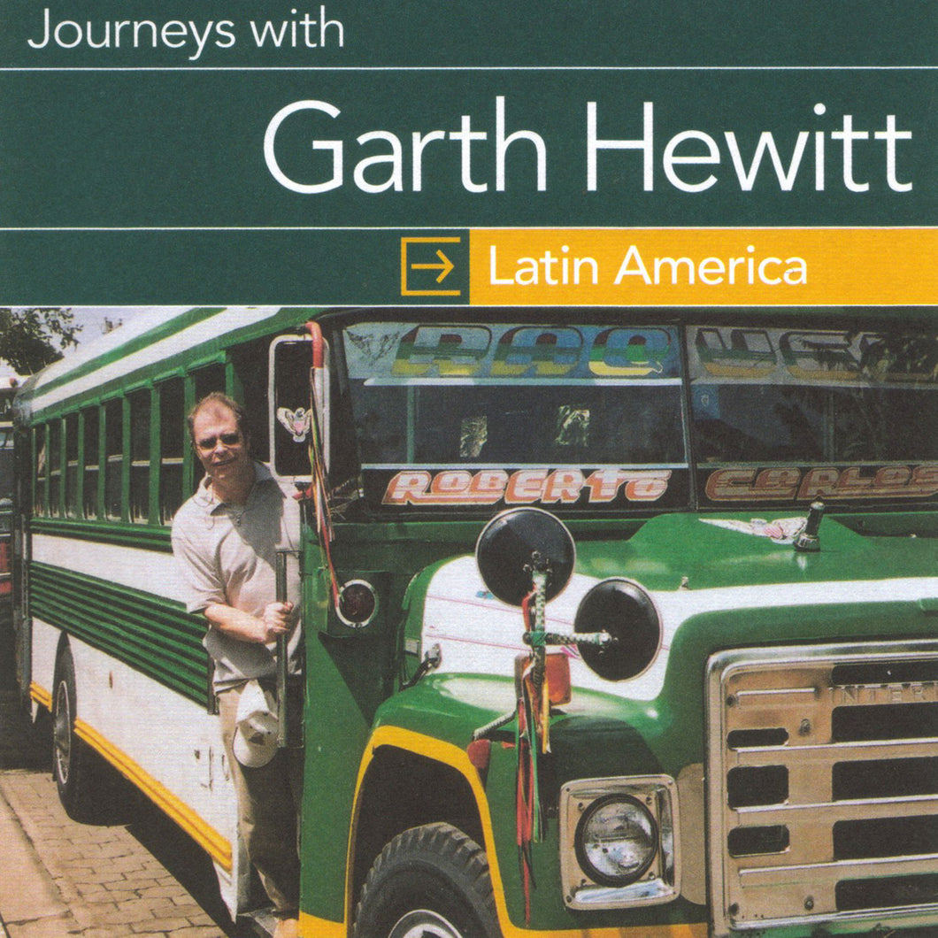 Journeys With Garth Hewitt - Latin America